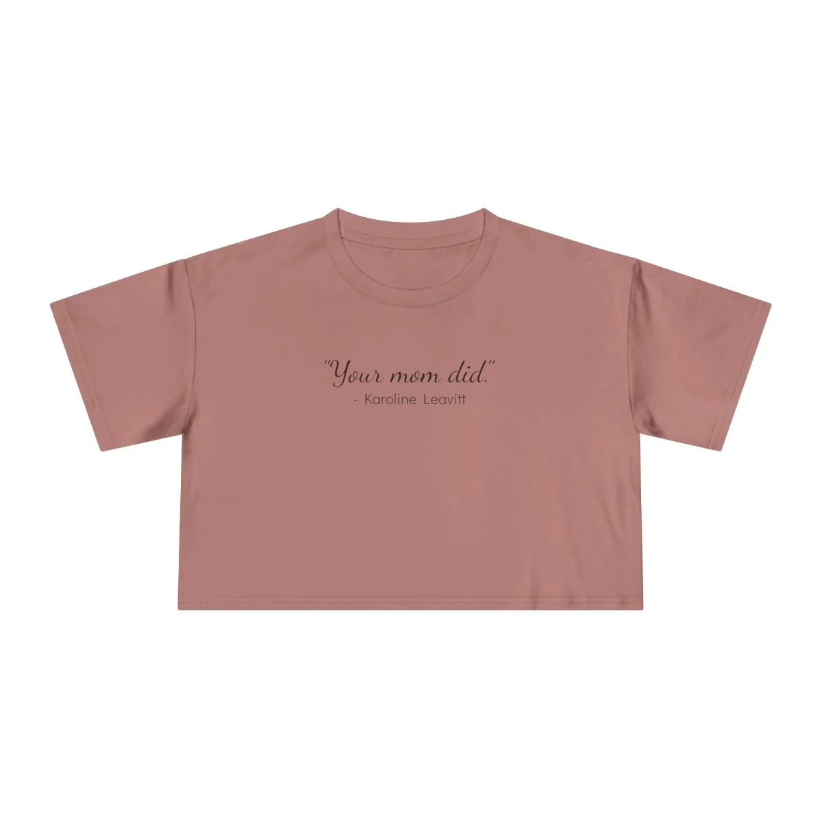 The "Your Mom Did." Tee: Women's Version, Cropped -  thumbnail 11