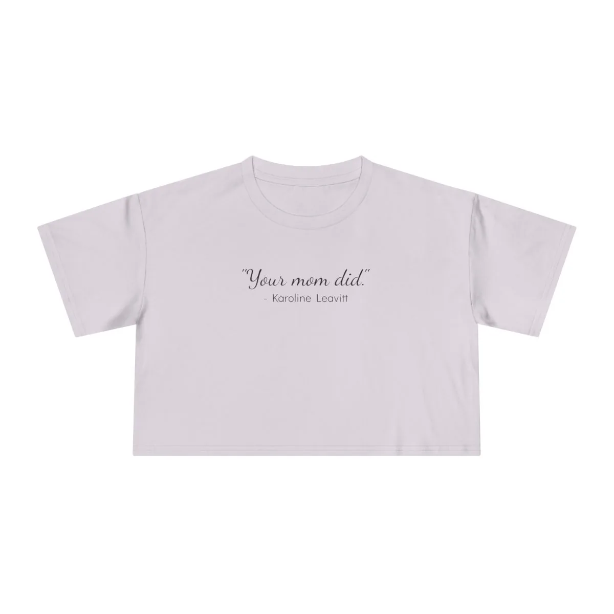 The "Your Mom Did." Tee: Women's Version, Cropped -  thumbnail 9