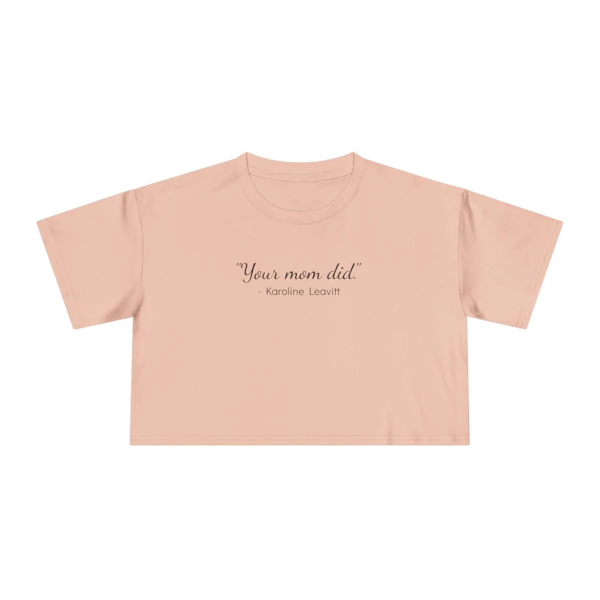 The "Your Mom Did." Tee: Women's Version, Cropped -  thumbnail 3