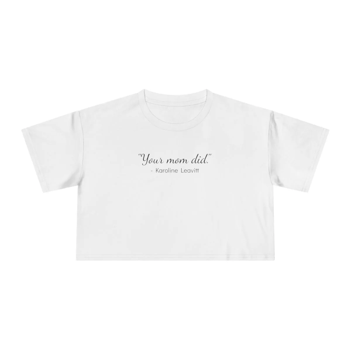 The "Your Mom Did." Tee: Women's Version, Cropped -  thumbnail 5