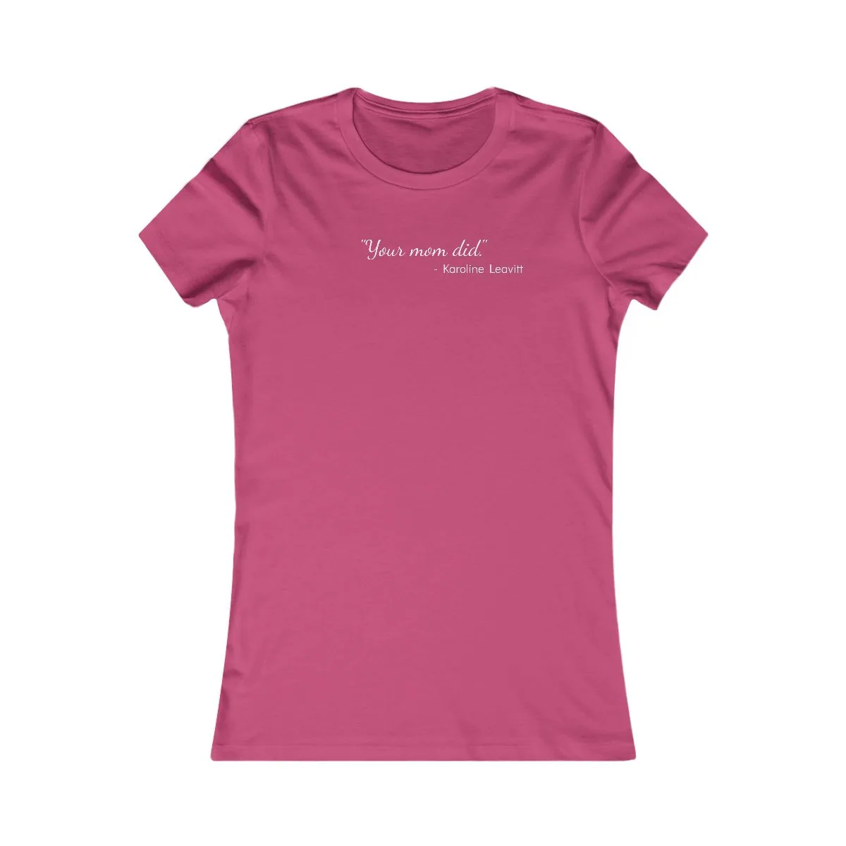 The "Your Mom Did." Tee: Women's Version -  thumbnail 5