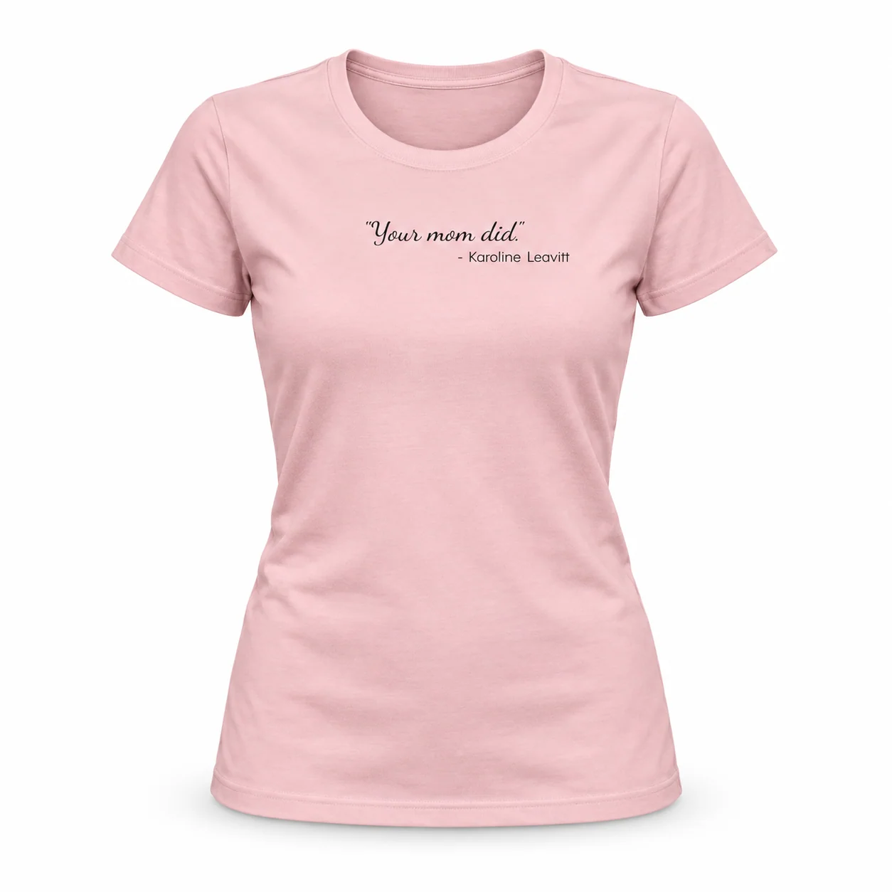 The "Your Mom Did." Tee: Women's Version -  thumbnail 16