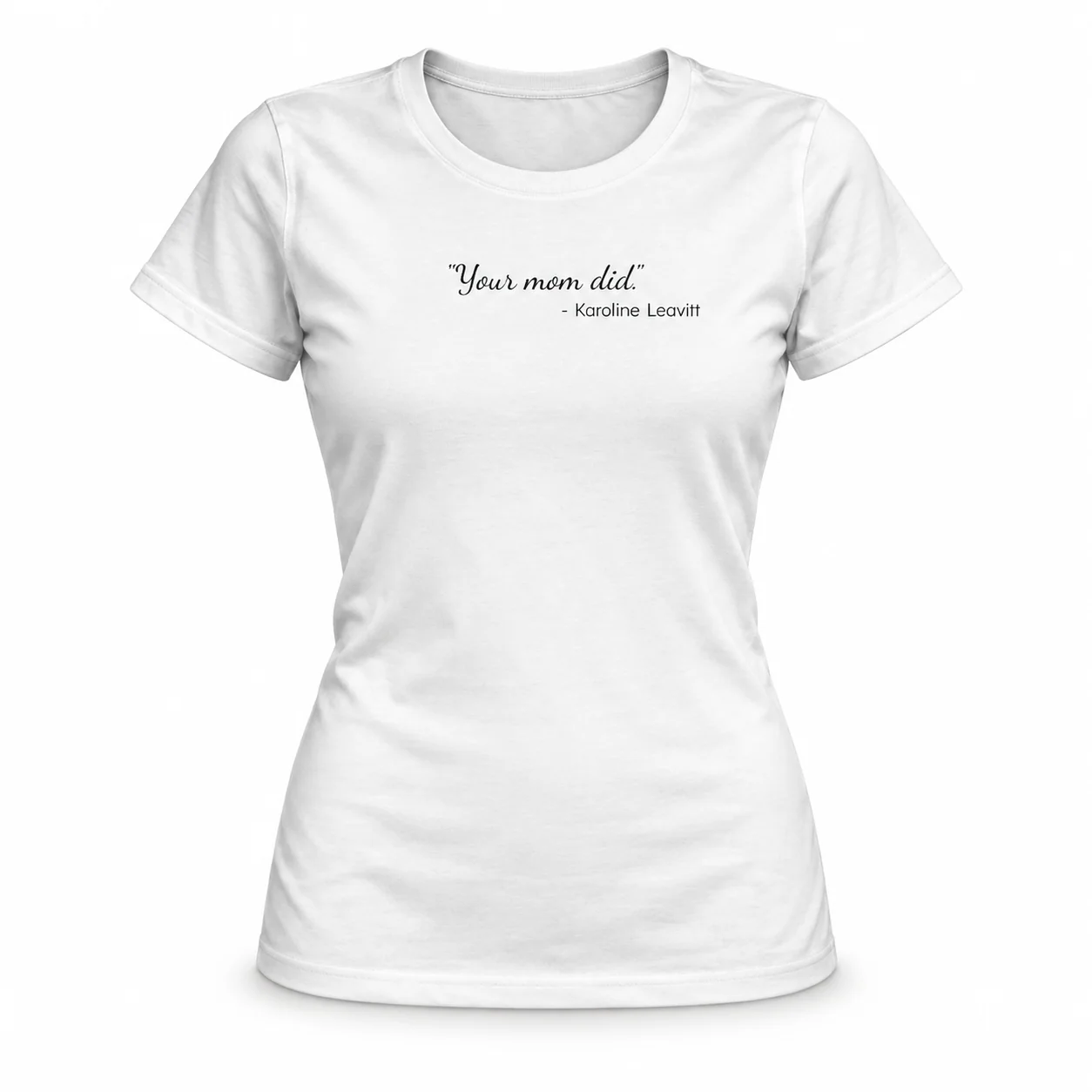 The "Your Mom Did." Tee: Women's Version -  thumbnail 19