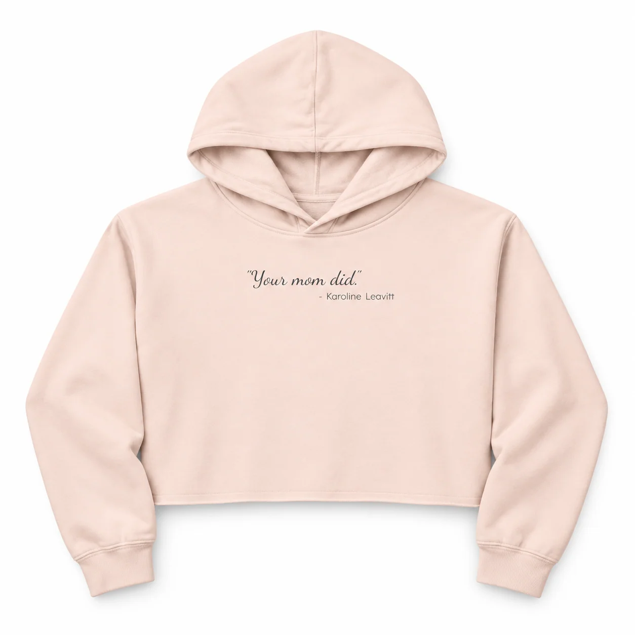 The "Your Mom Did." Hoodie: Women's Version, Cropped - Pale Pink - Front